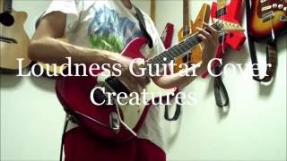 Video thumbnail of "Loudness Guitar Cover / Creatures"