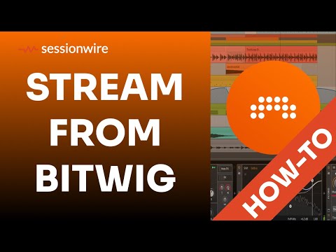 Sessionwire Quick Start | Streaming Audio from BitWig to a Remote Connection