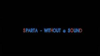 Watch Sparta Without A Sound video