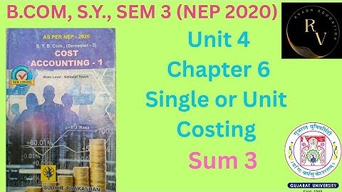 Bcom SY Sem 3 Cost Accounting 1 / Unit 4 / Single or Unit Costing / Sum 3 /NEP 2020 /Guj. University