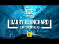 Ice Chasers - Episode 6 - Barry Blanchard