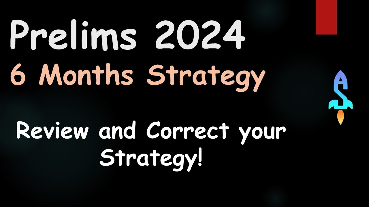 Crack UPSC Prelims 2024 Last 6 Months - Review your Strategy and Time ...