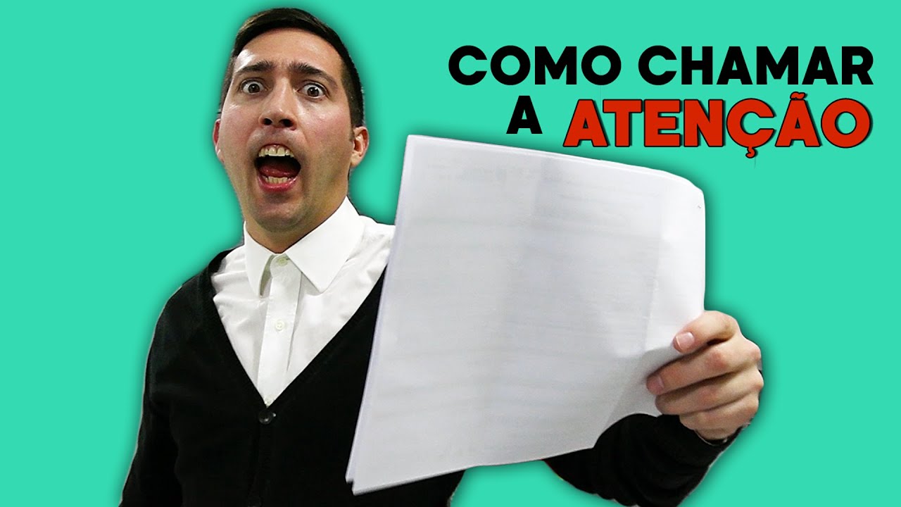 COMO CHAMAR A ATENÇÃO - YouTube