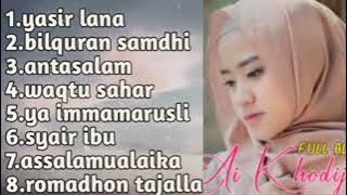 Album Sholawat Merdu Terbaru | Ai Khodijah (Yasir Lana, Bilqur'an, Antassalam, Assalamu'alaika