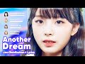 Girls Planet 999 - Another Dream (Line Distribution + Lyrics Karaoke) PATREON REQUESTED
