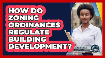 How Do Zoning Ordinances Regulate Building Development?