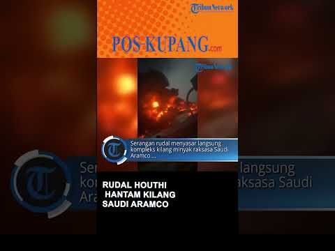 Video Rudal Houthi Hantam Kilang Saudi Aramco