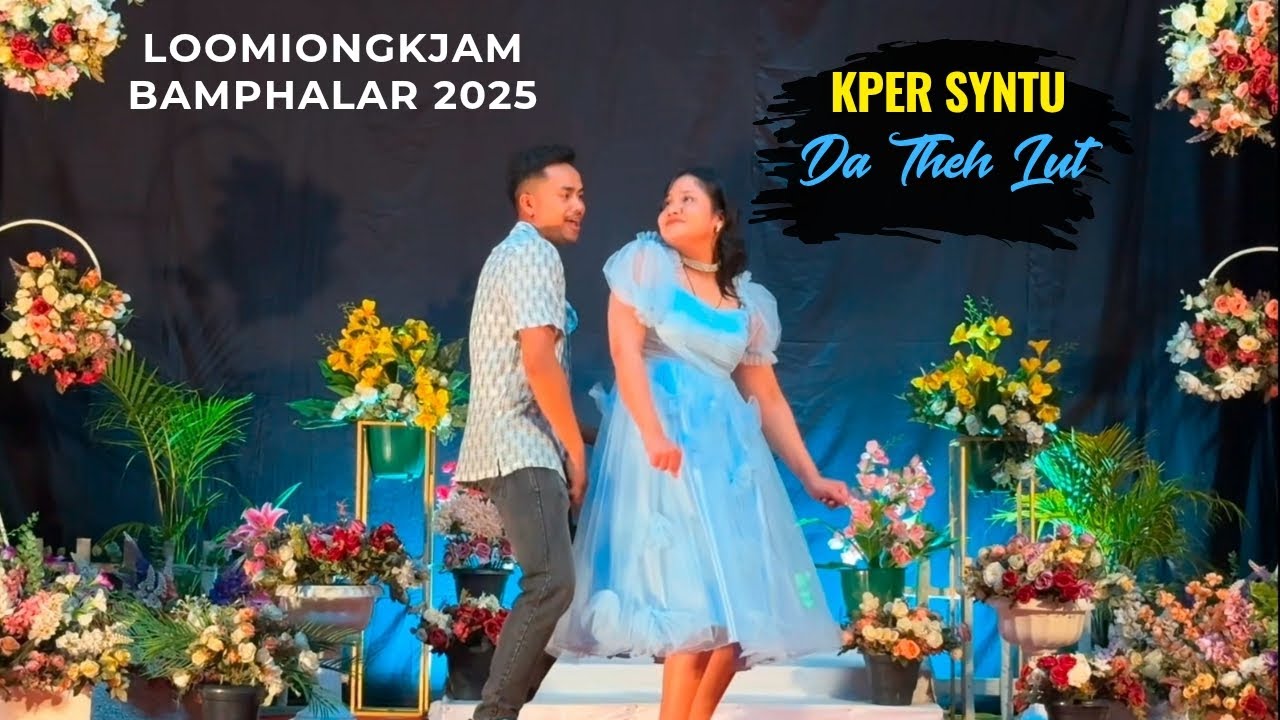 DA THEH LUT || KPER SYNTU || LOOMIONGKJAM BAMPHALAR 2025