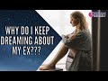 Why Do I Keep Dreaming About My Ex: Spiritual Meaning