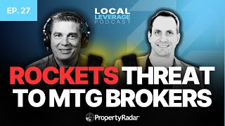 Rocket x Redfin x Mr. Cooper = Big Trouble for Mtg Brokers ft. John Seroka | Local Leverage Ep. 27