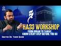 Hajj Workshop | Complete guide to a smooth and meaningful Hajj experience | Shaykh Dr. Yasir Qadhi
