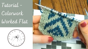 Tutorial - Knitting Colorwork Flat | River Road Knits