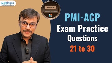 PMI-ACP Exam Practice Questions 21 to 30 #Agile #pmiacp #pmiacpizenbridge