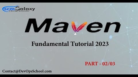 Maven Fundamental Tutorial 2023 | Part - 02/03