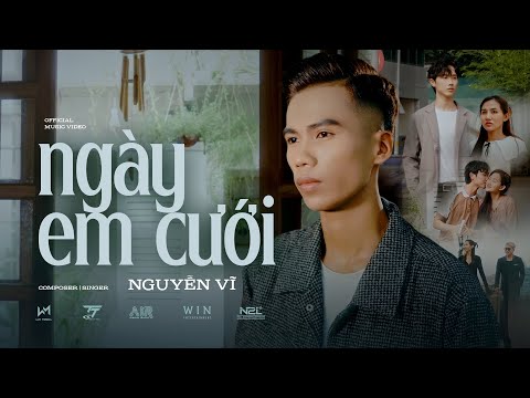 NGÀY EM CƯỚI - NGUYỄN VĨ | OFFICIAL MUSIC VIDEO