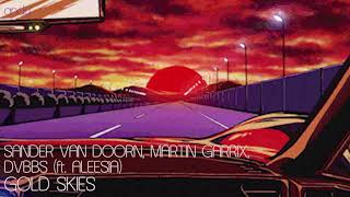Sander van Doorn, Martin Garrix, DVBBS ft. Aleesia :: Gold Skies [slowed + reverbed]