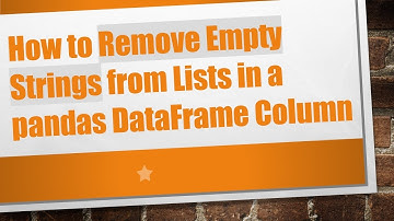How to Remove Empty Strings from Lists in a pandas DataFrame Column
