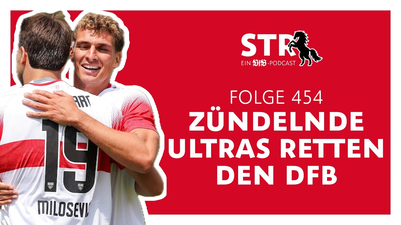 VfB STR: Folge 454 | Zündelnde Ultras retten den DFB