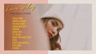 LARA SILVY - Pop Indonesia Cover Playlist (Full Album)