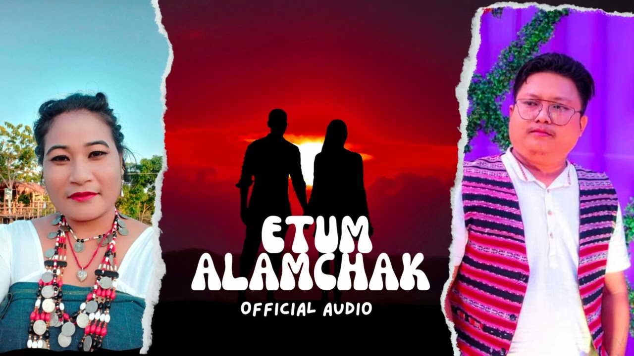 ETUM ALAMCHAK Official Audio Karbi Song 2023 Semson Engti Rupta Timungpi