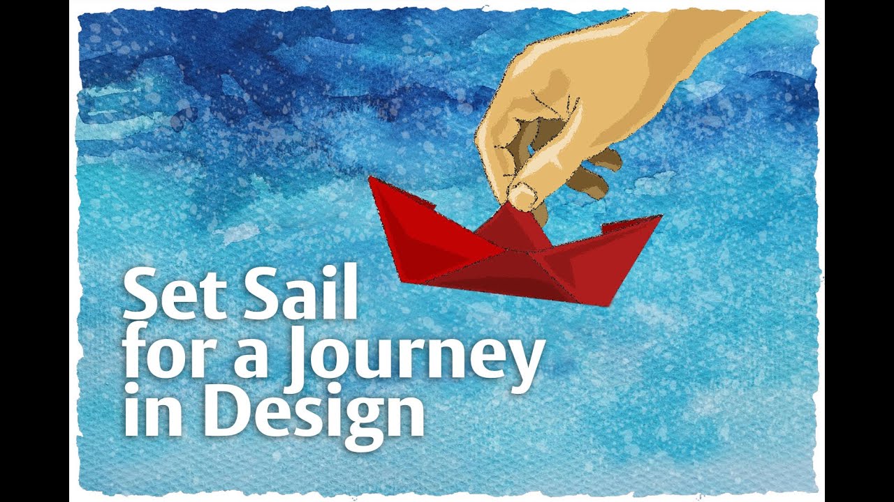 Set Sail for a Journey in Design - YouTube