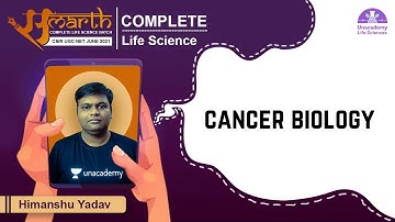 Cancer Biology | CSIR Life Science June 2021 | Samarth Batch