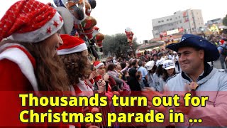 Thousands turn out for Christmas parade in Nazareth