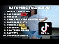 DJ TOPENG FULL ALBUM TERBARU - MANGKU PUREL | CARE BEBEK | FOREVER | VIRAL TIKTOK