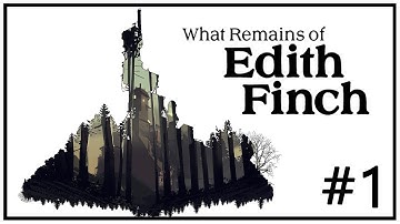 What Remains of Edith Finch | Part 1
