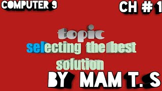 selecting the best solution | 9 class new book computer science ch #1