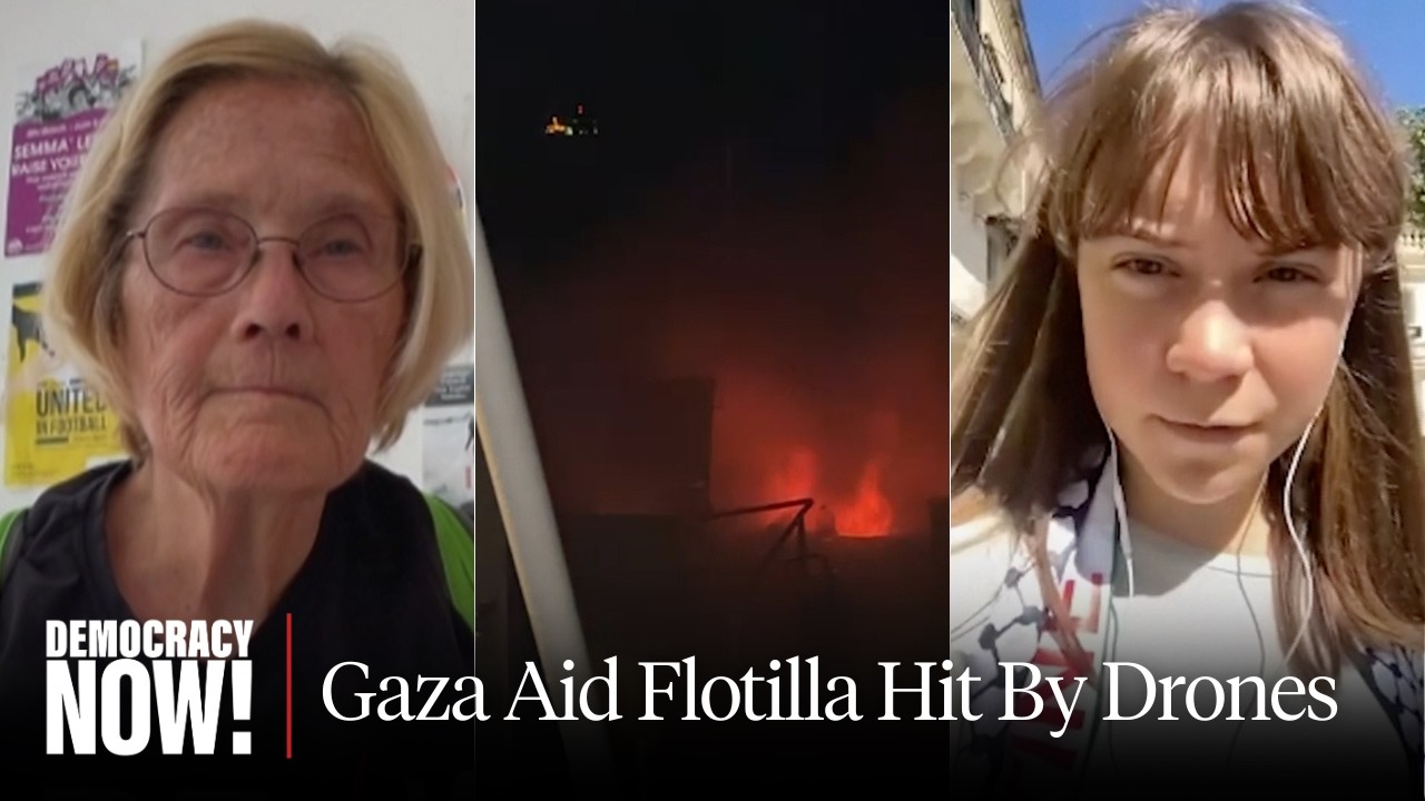 Gaza Aid Flotilla Attacked by Drones in International Waters; Organizers Blame Israel