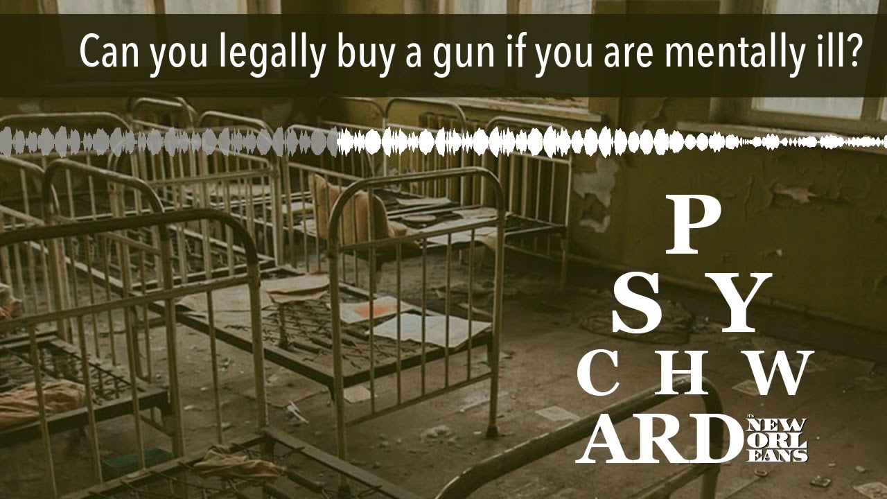 Can you legally buy a gun if you are mentally ill? YouTube