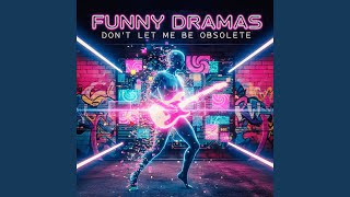 Don't Let Me Be Obsolete