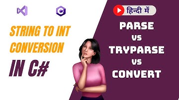 Parse vs TryParse vs Convert in C# | Parse strings into int data type in C# in Hindi (हिंदी)