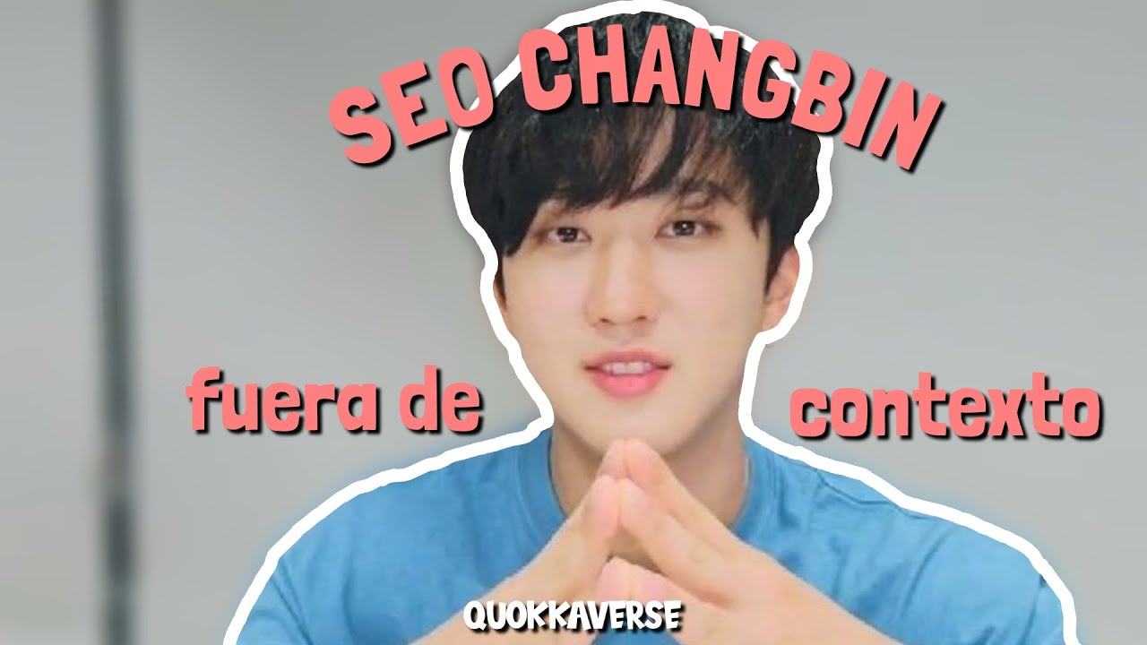 Seo Changbin fuera de contexto