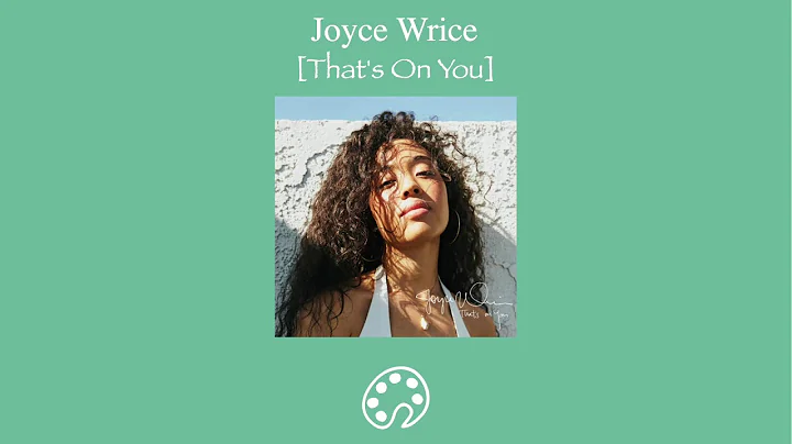 Joyce Wrice - That's On You