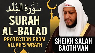 Surah Al-Balad | Powerful Quran Recitation by Sheikh Salah Baothman | Protection & Healing Surah