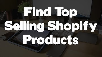 How To Find Top Selling Niches On Shopify & Spy On The Competition