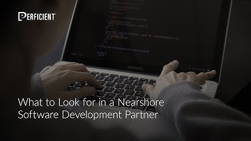 What to Look for in a Nearshore Software Development Partner
