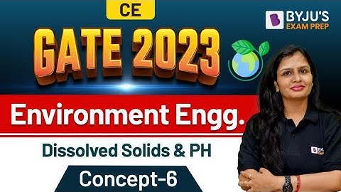 Dissolved Solids & pH | Environment Engineering (Hindi) | GATE & ESE Civil Engineering(CE) 2023 Exam