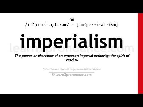 Pronunciation of Imperialism | Definition of Imperialism