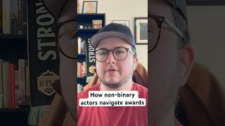 How non-binary actors navigate awards