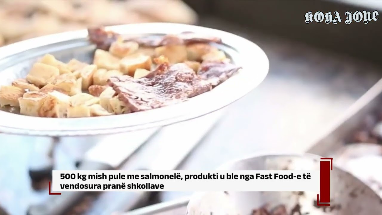 500 kg mish pule me salmonelë, produkti u ble nga Fast Food-e të vendosura pranë shkollave