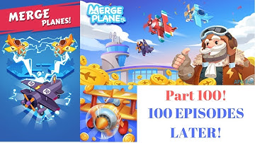 100 EPISODES LATER! | Merge Planes Part 100