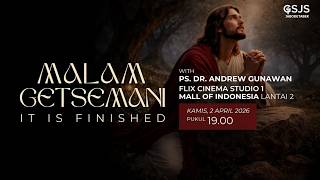 Ibadah Malam Getsemani Gsjs Jakarta W Ps Dr Andrew Gunawan Sked 1900