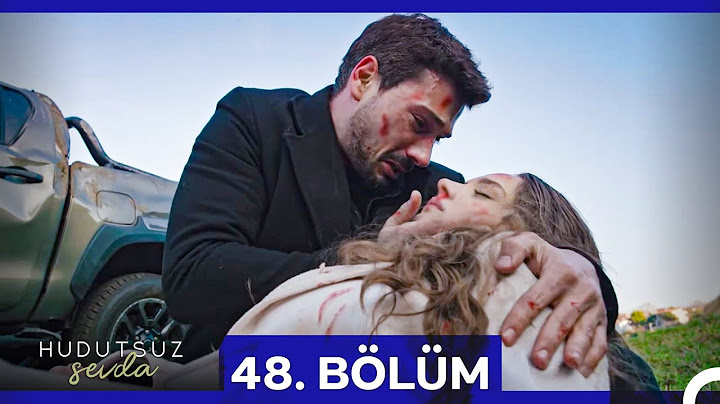 Hudutsuz Sevda 48. Bölüm