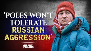 'Poles won't tolerate Russian aggression' | @RomanFanPolszy