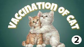 تطعيمات القطط 2..Vaccination of Cat 2