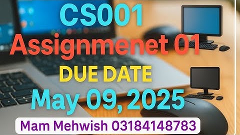 🎓 CS001 Assignment 01 Solution | Due Date: May 09, 2025 | Computer Proficiency License