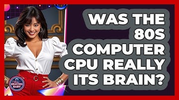Was The 80s Computer CPU Really Its Brain? - I